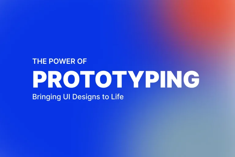 The Power of Prototyping: Bringing UI Designs to Life